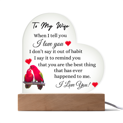 To My Wife, You are The Best Thing That Ever Happened To Me, Heart Acrylic Plaque